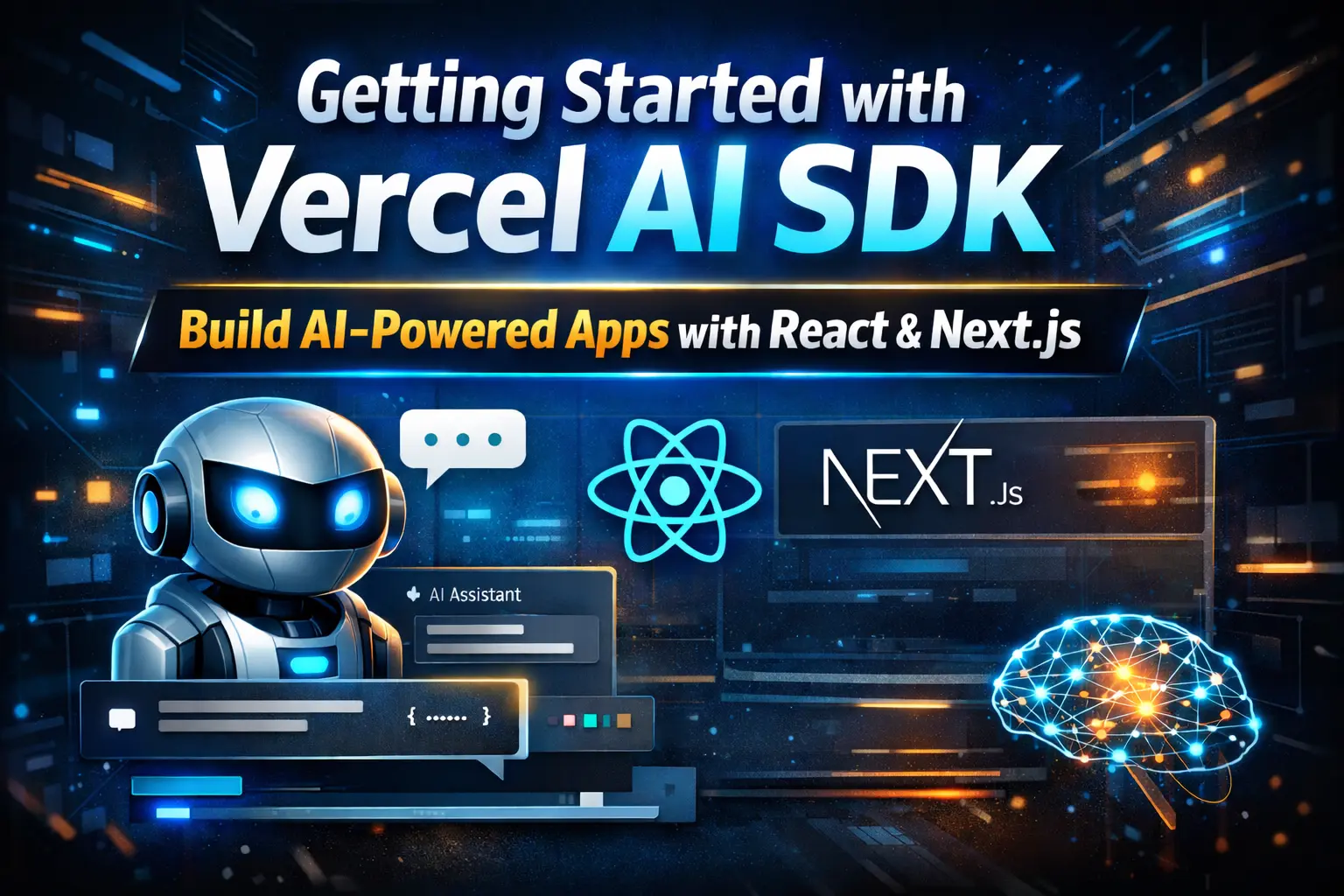 Getting Started with Vercel AI SDK: Build AI-Powered Apps with React and Next.js
